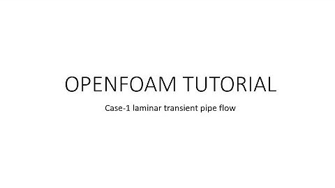 OpenFoam Tutorial Transient Laminar Flow in Pipes-Part 1 BlockMesh