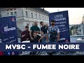 Mvsc fumee noire  live artmosphere