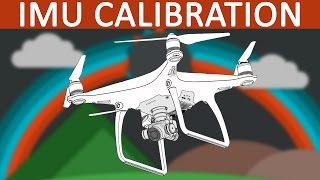 DJI Phantom 4 | When and how to calibrate the IMU