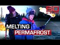 Climate change catastrophe: what does melting Permafrost mean for our planet? | 60 Minutes Australia