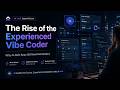The Rise of the Experienced Vibe Coder: Why AI-Built Apps Still Need Real Builders