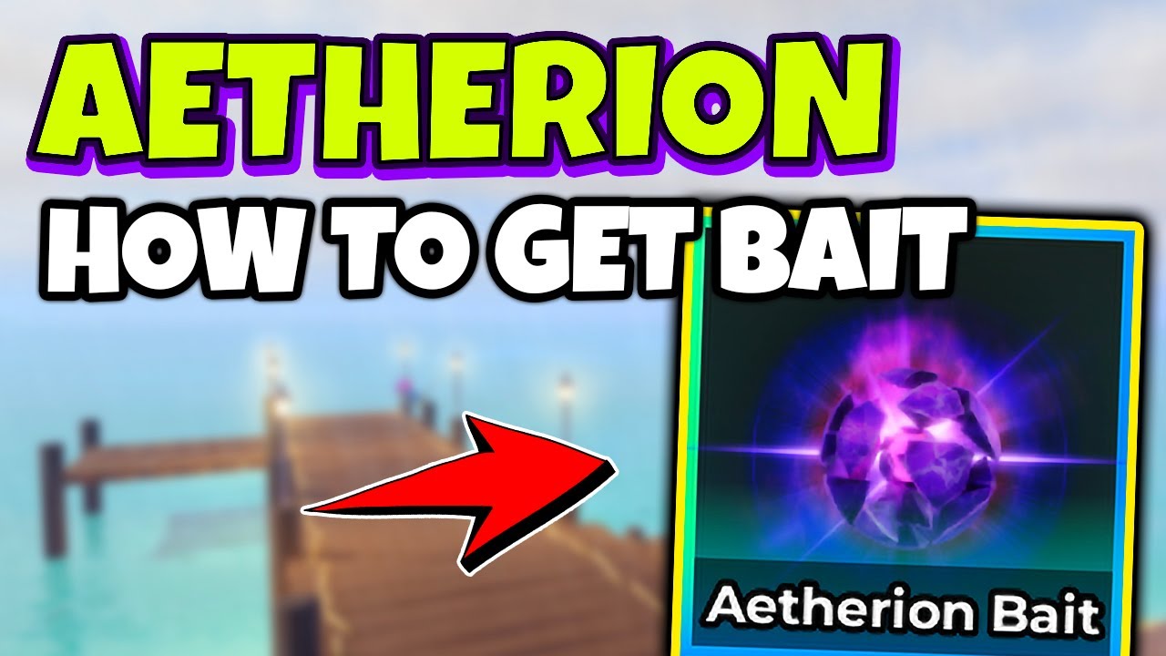 AETHERION BAIT in FISH IT Roblox – Location Quest and How to Get Guide