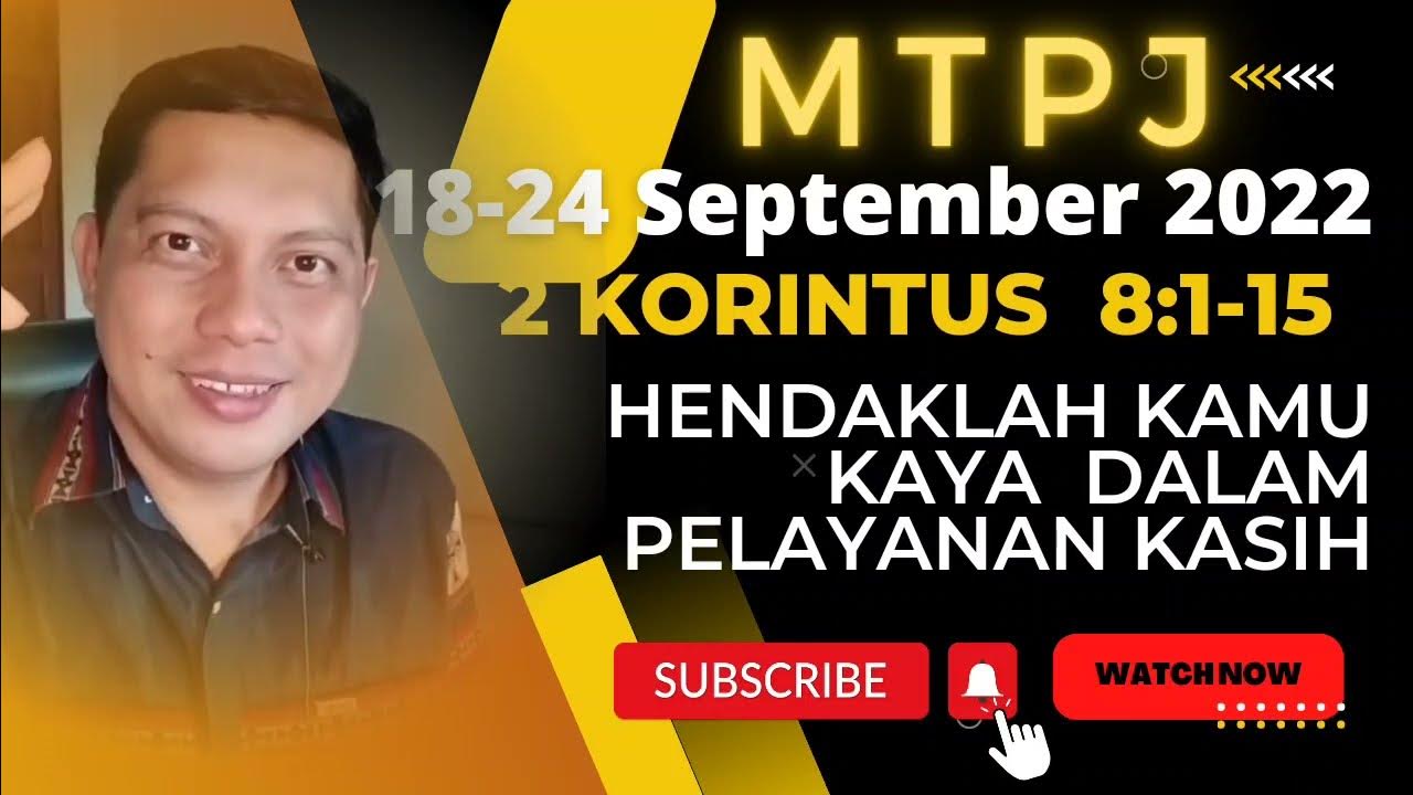 Mtpj 18 24 september 2022 hendaklah kamu kaya dalam pelayanan kasih 2