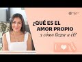 ¿Qué es el amor propio y cómo llegar a él? - Renata Roa