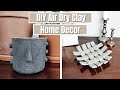 DIY Home Decor Air Dry Clay Projects | Easy To Make And Budget Friendly | Woven Tray & Aesthetic Pot