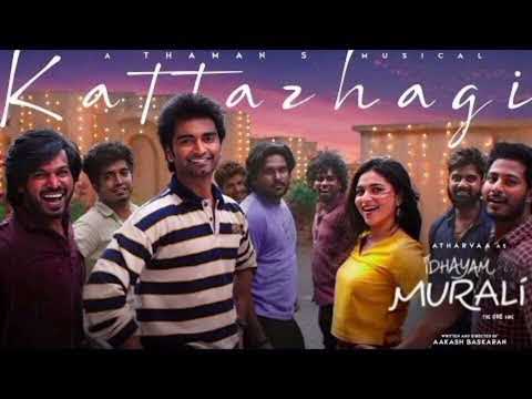 Kattazhagi - video song ( idhayam murali).  / Atharva 2026 new Tamil songs 
