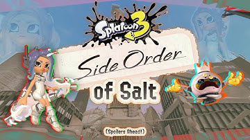 Side Order of Salt (Splatoon 3 stupidity Clips)