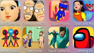 Squid and Huggy,Among Us,Squid Game Of Spoof,Squid Poppy,Granda And Granny,Stickman 456,Clue Hunter