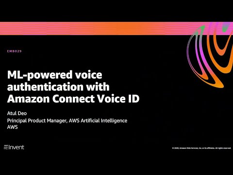 AWS re:Invent 2020: ML-powered voice authentication with Amazon Connect Voice ID