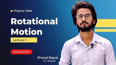 Rotational Motion | L-1 | Classical Mechanics | IIT JAM, CUET And Others | Physics Talks |