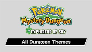 Pokémon Mystery Dungeon: Explorers of Sky - All Dungeon Themes