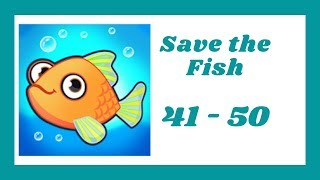 Details Save The Fish Level 41 - 50 Walkthrough Guide
