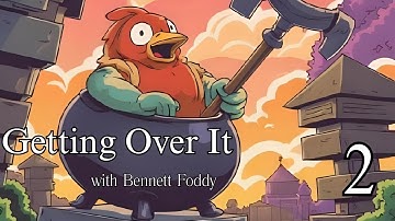 Getting Over It with Bennett Foddy: Part 2