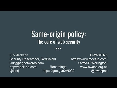 Same-origin policy: The core of web security @ OWASP Wellington