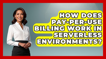 How Does Pay-Per-Use Billing Work in Serverless Environments? | Cloud Stack Studio News