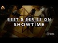 Best Five Series on Showtime | Best Series to watch