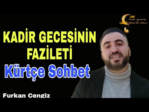 Kadir Gecesinin Fazileti - Kürtçe Sohbet Furkan hoca