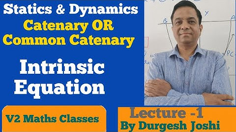 Statics| Catenary OR Common Catenary|Intrinsic Equation|Lecture -1|
