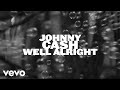 Johnny cash  well alright official visualizer