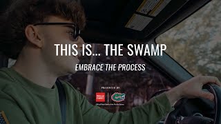 This Is... The Swamp | Embrace The Process