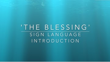 The Blessing Sign Language Tutorial - Intro Video