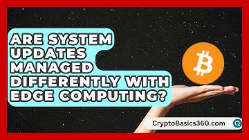 Are System Updates Managed Differently With Edge Computing? | All About Operating Systems News