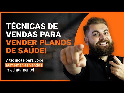 Técnicas de Vendas para VENDER PLANOS DE SAÚDE!