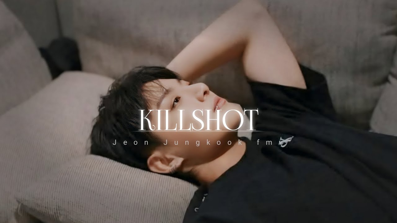 [FMV] Jeon Jungkook - KILLSHOT || Fmv video