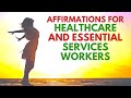 Affirmations for Healthcare &amp; Essential Services Workers - 1st responders, food, delivery, etc.