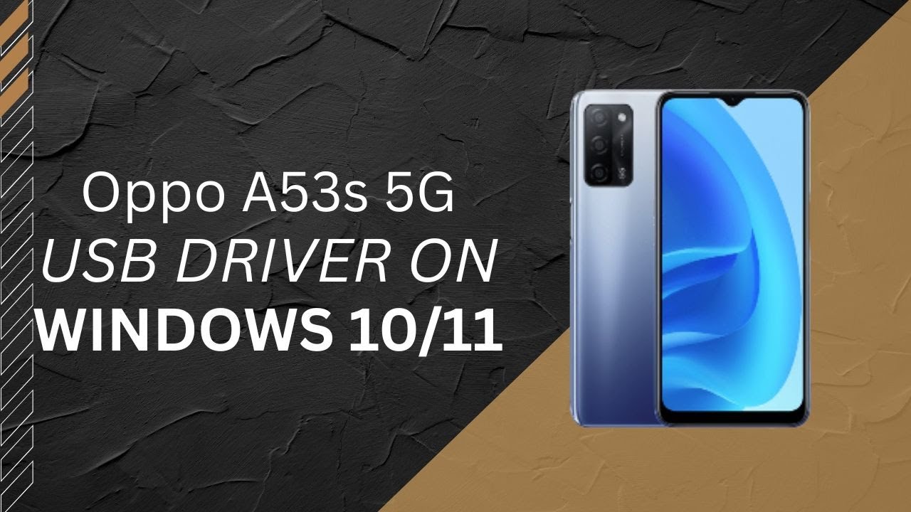 Oppo A53s 5G  USB Driver on Windows 10/11 Free Download