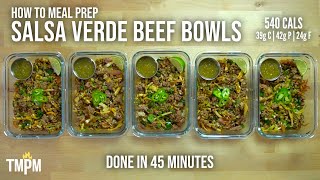 Meal Prep Your Lunch This Week in only 45 Minutes with these Salsa Verde Beef Bowls
