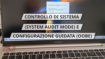 Controllo di sistema (System Audit Mode) e Configurazione guidata (OOBE)