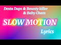 Dexta Daps Slow Motion Lyrics mp3
