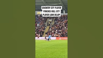 Thumbnail of COVENTRY CITY PLAYER PUNCHES HULL CITY’S LIAM DELAP! #hullcity #hcafc  #coventrycity #pusb #utt