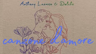 Anthony Lazaro & Dolche - Canzone d'Amore (Official Video)