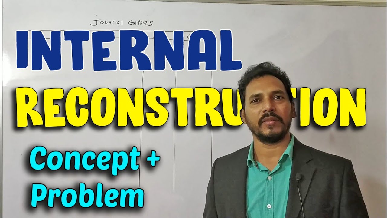 Internal Reconstruction (Exam Problem for / CA Inter) (Lecture 2