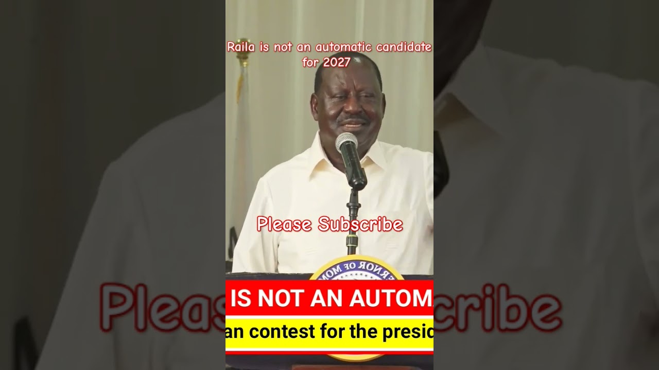 RAILA ODINGA | I am not an automatic candidate for 2027 