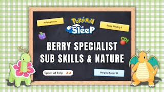 Best Sub Skills & Nature for Berries Specialist in Pokémon Sleep
