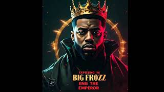 Big Frozz - Exposing The Emperor (Kendrick Lamar Diss)