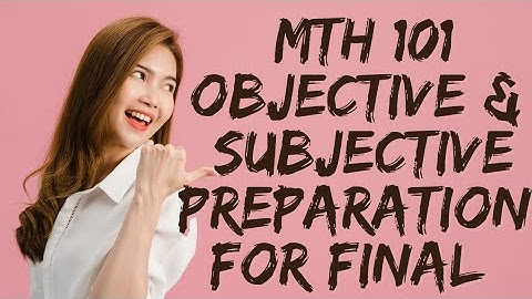 Mth101objective and subjective for final term preparationFiles.Easy method for final term preparatio