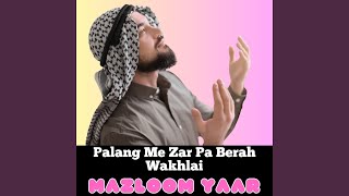 Palang Me Zar Pa Berah Wakhlai