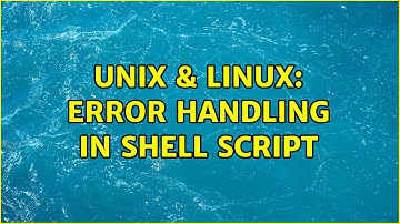 Unix & Linux: Error handling in shell script (3 Solutions!!)