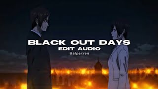 𝙗𝙡𝙖𝙘𝙠 𝙤𝙪𝙩 𝙙𝙖𝙮𝙨 - 𝙚𝙙𝙞𝙩 𝙖𝙪𝙙𝙞𝙤 𝙥𝙝𝙖𝙣𝙩𝙤𝙜𝙧𝙖𝙢