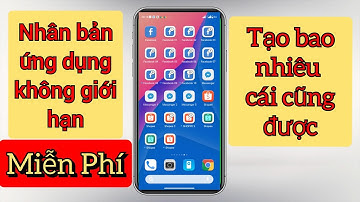 [Android] Nhân bản ứng dụng không giới hạn số lượng|Ẩn ứng dụng