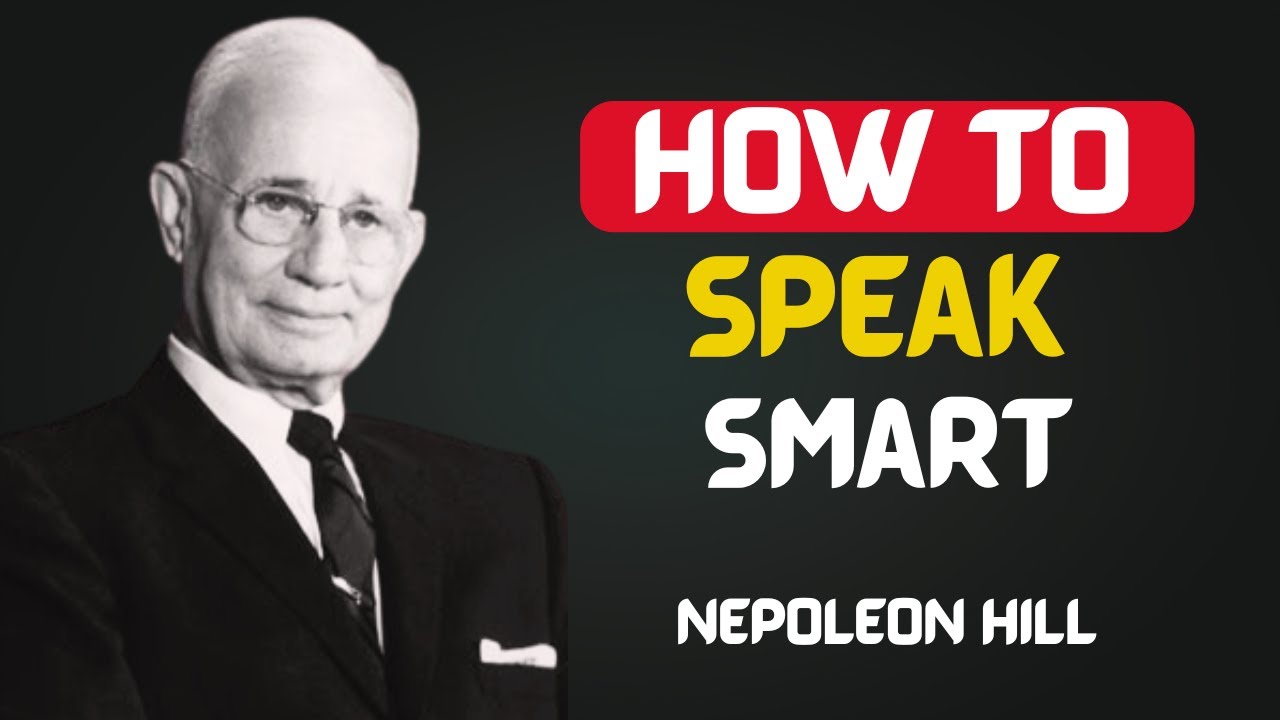 How to Speak Smartly: Unlock the Psychology Behind Powerful Communication | Napoleon Hill