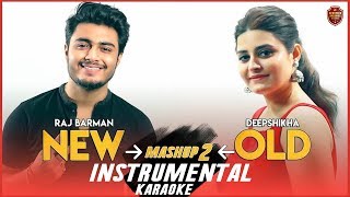 Download New vs Old 2 Mashup (Official Instrumental) Karaoke | Raj Barman feat. Deepshikha Raina| #Singalong Mp3 Download New vs Old 2 Mashup (Official Instrumental) Karaoke | Raj Barman feat. Deepshikha Raina| #Singalong Mp3