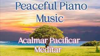 Música Instrumental para acalmar, pacificar e meditar | Sons da Natureza | Peaceful Piano Music