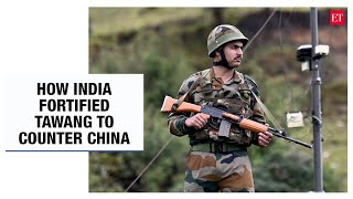 How India fortified Tawang to deter Chinese incursions