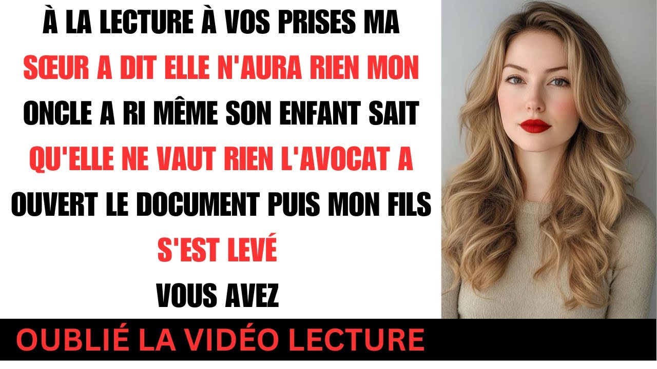 À la lecture du testament ils ont ri puis mon fils a tout changé