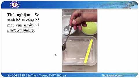 Bài 37:  Các hiện tượng bề mặt của chất lỏng (Tiết 1)